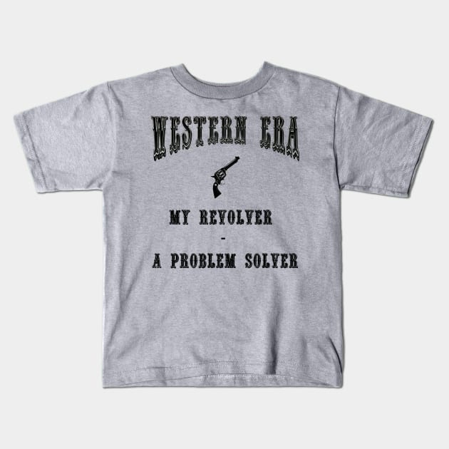 Western Era Slogan - My Revolver Kids T-Shirt by The Black Panther